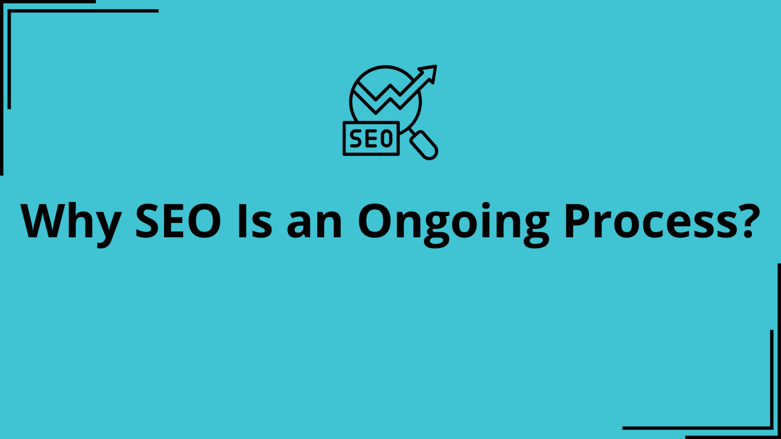 Why SEO is an Ongoing Process?